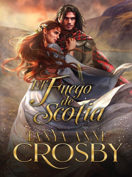Title details for El Fuego de Scotia by Tanya Anne Crosby - Available